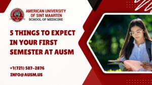 5 Things to Expect in Your First Semester at AUSM