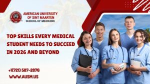 Top Skills Every Medical Student Needs to Succeed
