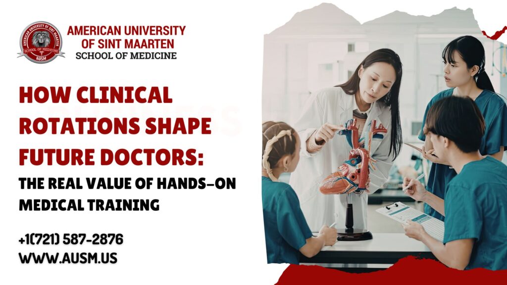 How Clinical Rotations Shape Future Doctors: The Real Value of Hands-On Medical Training